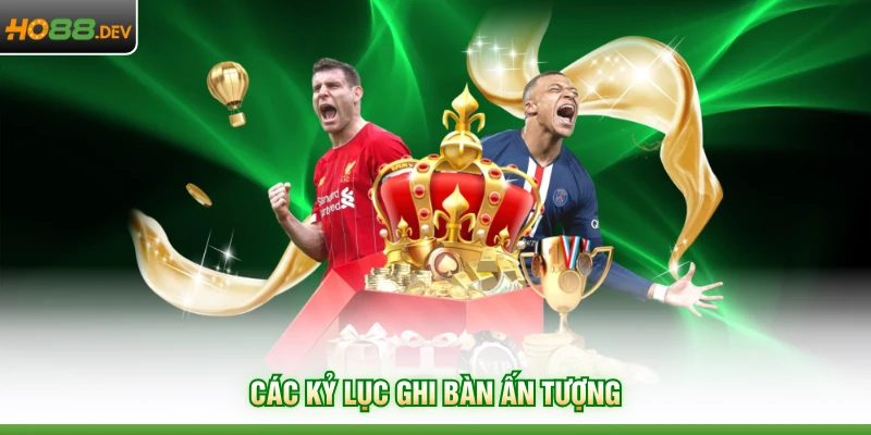 Các kỷ lục ghi bàn ấn tượng