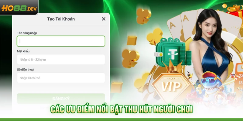 Đăng Ký HO88 4 Các ưu điểm nổi bật thu hút người chơi