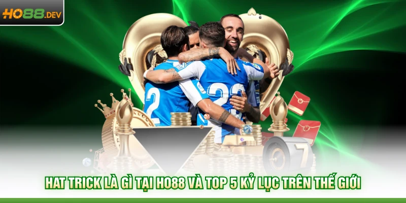 Hat trick là gì