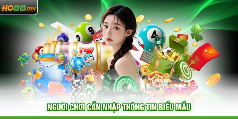 Đại Lý HO88 2 Người chơi cần nhập thông tin biểu mẫu
