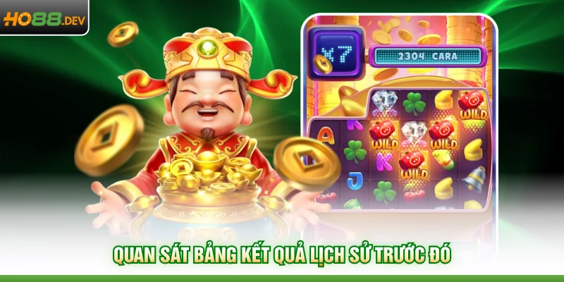 Cách Quay Hũ Dễ Nổ Siêu Chuẩn Tại Thương Hiệu HO88 Hàng Đầu 3 Quan sát bảng kết quả lịch sử trước đó