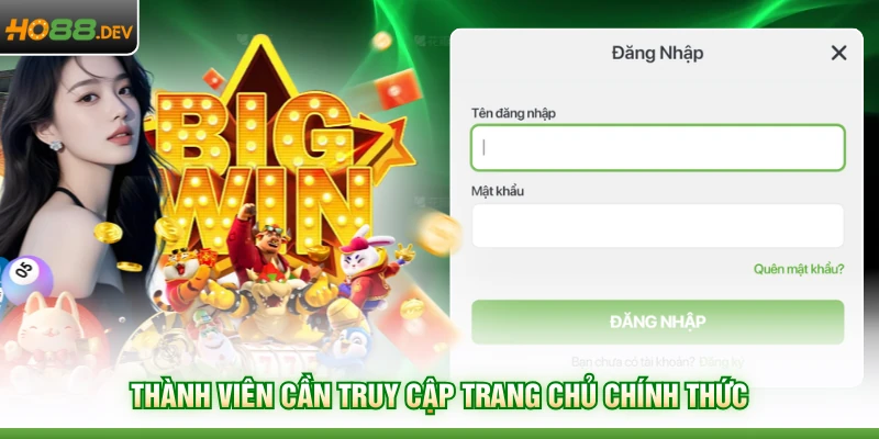 Thành viên cần truy cập trang chủ chính thức